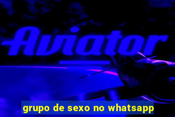 grupo de sexo no whatsapp